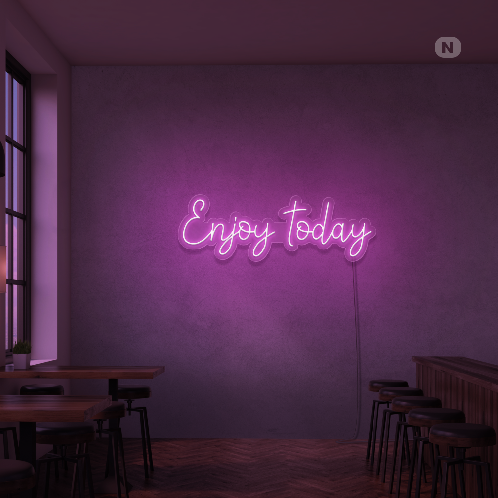 Neon Sign Enjoy today